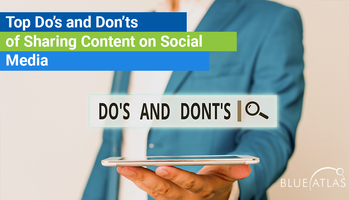 Top Do’s and Don’ts of Sharing Content on Social Media