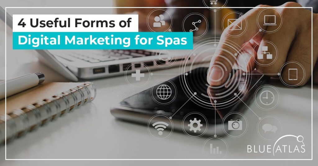 4 Useful Forms of Digital Marketing for Spas