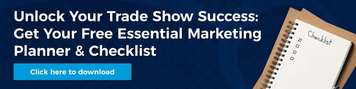 Unlock Your Trade Show Success: Get Your Free Essential Marketing Planner & Checklist - Click Here to Download