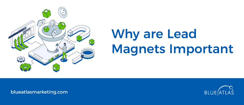 Why are Lead Magnets Important